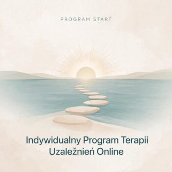 Program START indywidualna terapia uzależnień online - pierwszy krok do trzeźwości